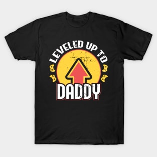 Leveled Uo TO Daddy T-Shirt